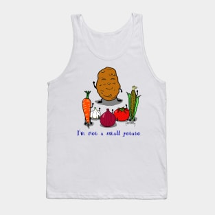 I am not a small potato Tank Top